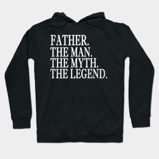 Fathers the man the myth the legend, father's day Hoodie